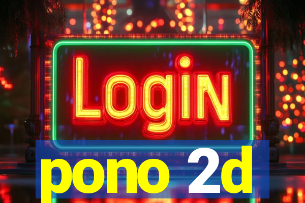 pono 2d